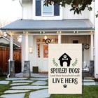 Spoiled Dogs And Their Household Staff Live Here Garden Flag  Double Sided 