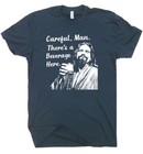Big Lebowski T Shirt Careful Man There s A Beverage Here Beer The Dude Abides
