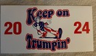 Keep On Trumpin  2024 Bumper Sticker 