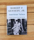 Robert F  Kennedy  Jr  Signed Memoir Book American Values Lessons I Learned Auto