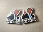 Trump Stickers Iran Your Gas Price Up Gas Pump Waterproof Vinyl New 1 10 50 100