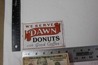 Rare 1950s We Serve Dawn Donuts Good Coffee Stamped Painted Metal Dealer Sign