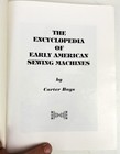 Encyclopedia Of Early American Sewing Machines By Carter Bays Hc 4th Print 1998