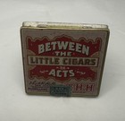 Vintage  between The Acts  Little Cigars Empty Tin  