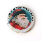 Christmas Advertising Store Button Santa Pin Pelletiers Toyland Rare