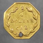 1871g California Fractional Gold Quarter Dollar   Bg-765 25c   Cal Gold