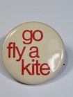 Go Fly A Kite Button Pin 1 75  Humorous 