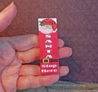 Santa Stop Here Christmas Sign   Dollhouse Miniature