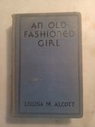 An Old Fashioned Girl By Louisa May Alcott Antique 1912 Hardcover Book Classics