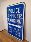 Police Officer Parking Sign - Reserved For Those Who Serve - Blue White Nice