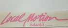 Local Motion Hawaii Surf Sticker Decal Vintage Classic Brand  Old School 8  Wide