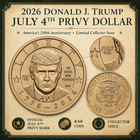 Trump July 4th Privy Dollar 2026 Presale Limited Collector Issue 1 Of 250 000