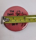 Vintage    the Devil Made Me Do It    Button Pin  2 25    - Badge-a-minit Red