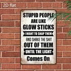 Vintage Retro Metal Sign Funny Glow Sticks Joke Sarcastic Humorous Wall Decor