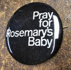 1968 Pray For Rosemary s Baby Promo Movie Button