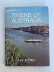 Ian Mudie Rivers Of Australia Rare Piece Of History Signed Book Coa