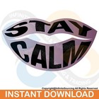 Lips Svg  Kiss Svg  Stay Calm  Digital Download  Commercial Use  Good Vibes Svg