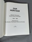 Delta County  Mi Our Heritage Garden Peninsula History Genealogy Book 1840-1980