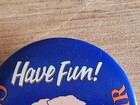 1984 California State Fair Pinback Button Pin Badge Have Fun  Vtg Advertising Aj