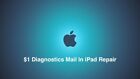 Apple Ipad Mail In Repair Service- Only  1 To Diagnose Your Ipad 
