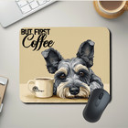 Schnauzer Mouse Pad But First Coffee Mousepad Dog Office Desk Mat Bar Handmade