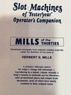 Slot Machines Of Yesteryear Mills Of The Thirties  Operator s Companion Dan Post