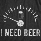 Mens I Need Beer T Shirt Funny Beer Meter On Empty Novelty Party Tee