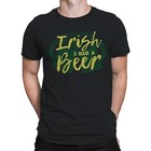 Irish I Had A Beer Funny St  Patricks Day Drinking Design Men s T-shirt