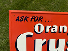Ask For Orange Crush Painted Metal Sign