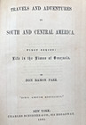 Travels And Adventures In South And Central America Don Ramon Paez 1868 First Ed
