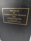 1972 The Hills Of Wilkes County  Georgia And Allied Families Lodowick J Hill 