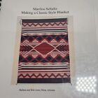 Making A Classic Style Blanket  Weaving A Navajo Dine  Marilou Schultz
