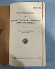 1940 Auto Pistol Cal 45 M1911   M1911a1 Basic Field Manual