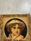 Rare Early Brown   s Iron Bitters    please Shut The Door    Litho Store Sign Nice