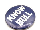 Vintage  know Bull  Pinback Button Blue White Slogan Pun Humorous Anti-bs Badge