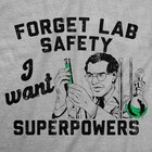 Mens Funny T Shirts Forget Lab Safety I Want Superpowers Sarcastic Science