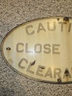 Vintage 50 s  caution Close Side Clearance  Railroad Train Porcelain Sign 24x14