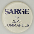 Vintage American Legion Sarge For Dept Commander Campaign Pinback Button
