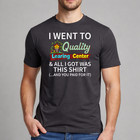 Funny Sarcastic I Went To Quality Learning Center Men Women Unisex T-shirt