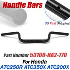 For Honda Atc 250r 350x 200x 250sx Repro Handle Bars 53100-ha2-770 Handlebars 