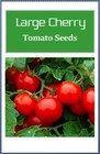 Cherry Tomato Seeds Large   Heirloom Tomato Seeds   Non-gmo Vegetable Seeds