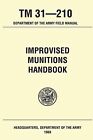 Improvised Munitions Handbook Tm 31-210 Paperback For Army Military Field Manual