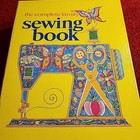 The Complete Family Sewing Book 1972 Practical Enjoyable Approach To Sewing 