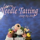 Learn Needle Tatting Step By Step Instruction Booklet Barbara Foster 1998