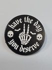 Have The Day You Deserve Skeleton Hand Peace Signs Lapel Pin  