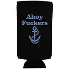 Ahoy F ckers Slim Can Neoprene Coolie  Compatible With Ultra