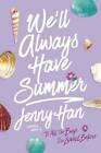 We ll Always Have Summer  the Summer I Turned Pretty  - Paperback - Good