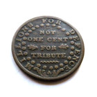 1841 Webster Credit Currency Not One Cent For Tribute Hard Times Token