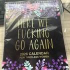 Here We F cking Go Again 2026 Calendar For Tired-ass Women Wall Monthly Calendar