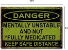 Danger Mentally Unstable Funny Tin Sign 8x12 Rustic Vintage Look Retro Mancave
